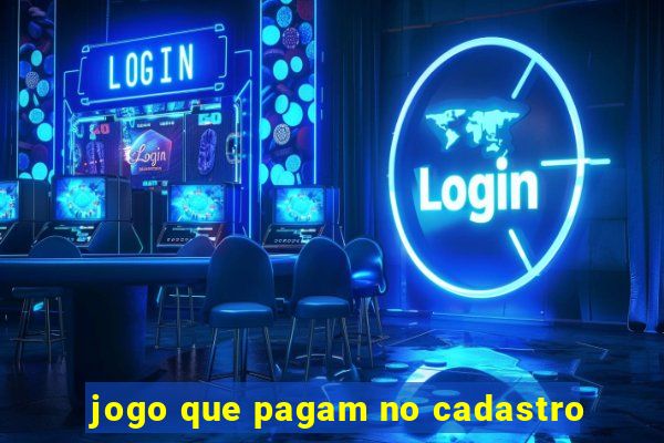 jogo que pagam no cadastro